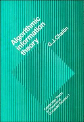Imagen de archivo de Algorithmic Information Theory (Cambridge Tracts in Theoretical Computer Science, Series Number 1) a la venta por BooksRun