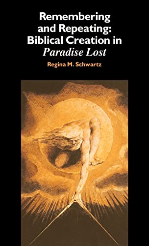 Stock image for Remembering and Repeating : Biblical Creation in Paradise Lost for sale by Better World Books