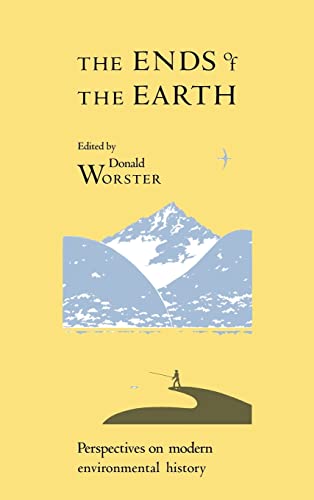 Beispielbild fr The Ends of the Earth : Perspectives on Modern Environmental History zum Verkauf von Better World Books
