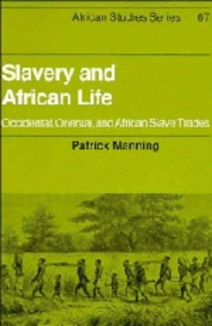 9780521343961: Slavery and African Life: Occidental, Oriental, and African Slave Trades (African Studies, Series Number 67)