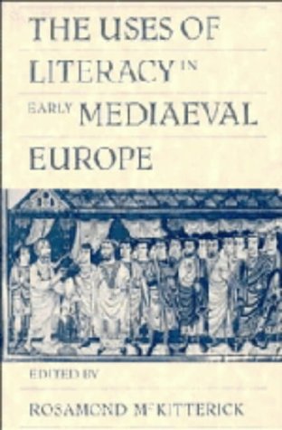 Imagen de archivo de The Uses of Literacy in Early Mediaeval Europe a la venta por siop lyfrau'r hen bost