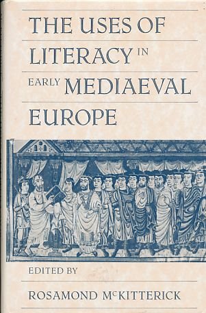 Stock image for The Uses of Literacy in Early Mediaeval Europe for sale by siop lyfrau'r hen bost