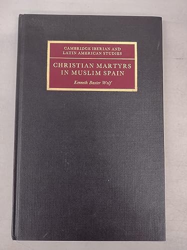 9780521344166: Christian Martyrs in Muslim Spain (Cambridge Iberian and Latin American Studies)