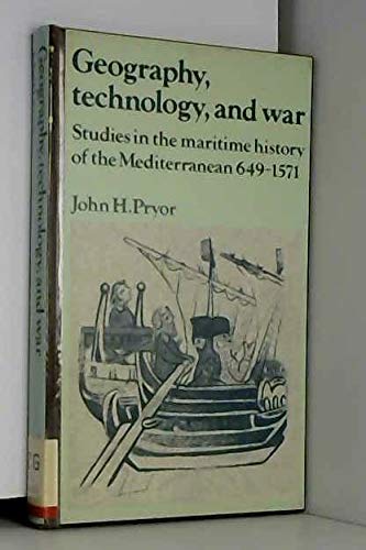 9780521344241: Geography, Technology, and War: Studies in the Maritime History of the Mediterranean, 649–1571 (Past and Present Publications)