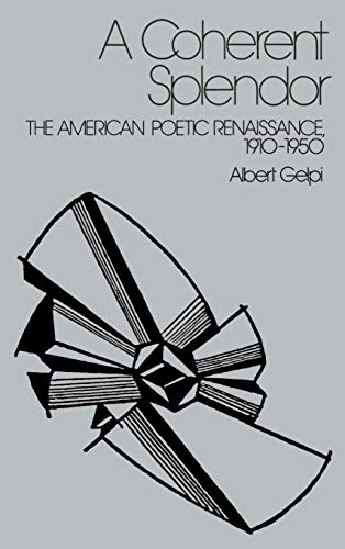9780521345330: A Coherent Splendor Hardback: The American Poetic Renaissance, 1910–1950