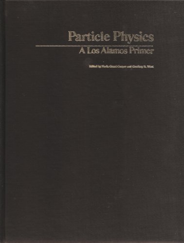 Beispielbild fr Particle Physics : A Los Alamos Primer zum Verkauf von Better World Books