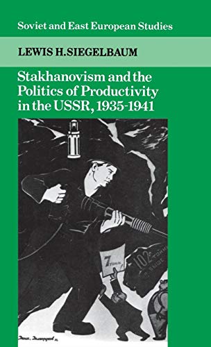 Beispielbild fr Stakhanovism and the Politics of Productivity in the USSR , 1935-1941 zum Verkauf von Better World Books