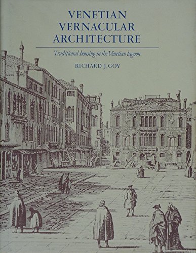 Beispielbild fr Venetian Vernacular Architecture : Traditional Housing in the Venetian Lagoon zum Verkauf von Better World Books