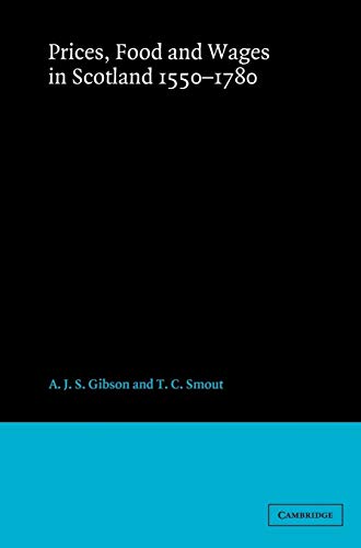 Prices, Food and Wages in Scotland, 1550â€“1780 (9780521346566) by Gibson, A. J. S.; Smout, T. C.