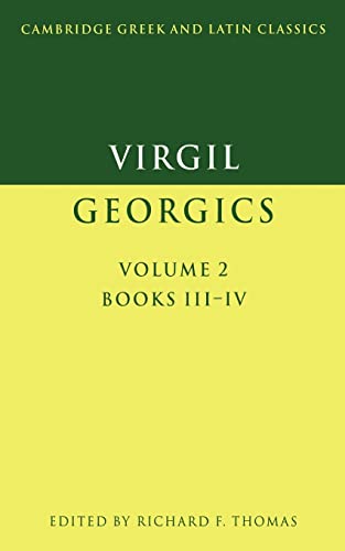

Virgil: The Georgics, Vol. II, Book III-IV (Cambridge Greek and Latin Classics)