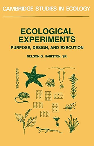 Stock image for Ecological Experiments: Purpose, Design and Execution (Cambridge Studies in Ecology) for sale by Wonder Book