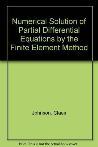 

Numerical Solution of Partial Differential Equations by the Finite Element Method