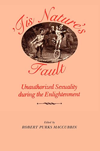 9780521347686: 'Tis Nature's Fault Paperback: Unauthorized Sexuality during the Enlightenment
