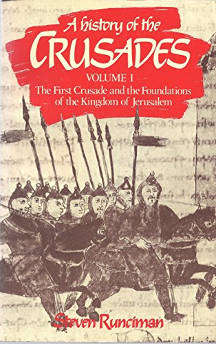 Imagen de archivo de A History of the Crusades Vol. I: The First Crusade and the Foundations of the Kingdom of Jerusalem (Volume 1) a la venta por Goodwill