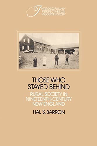 

Those who Stayed Behind: Rural Society in Nineteenth-Century New England (Interdisciplinary Perspectives on Modern History)
