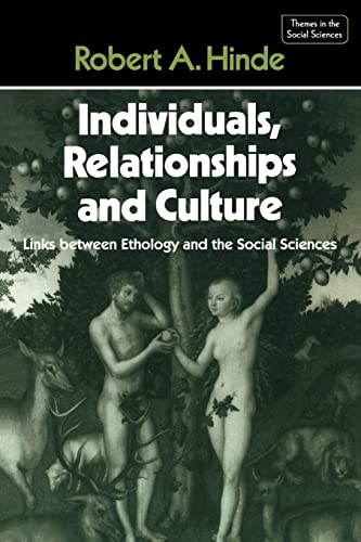 Beispielbild fr Individuals, Relationships and Culture : Links Between Ethology and the Social Sciences zum Verkauf von Better World Books