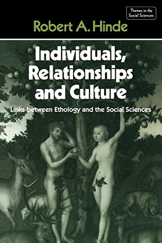 Stock image for Individuals, Relationships and Culture: Links between Ethology and the Social Sciences (Themes in the Social Sciences) for sale by More Than Words