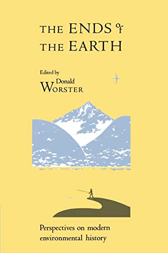 Imagen de archivo de The Ends of the Earth: Perspectives on Modern Environmental History a la venta por ThriftBooks-Dallas