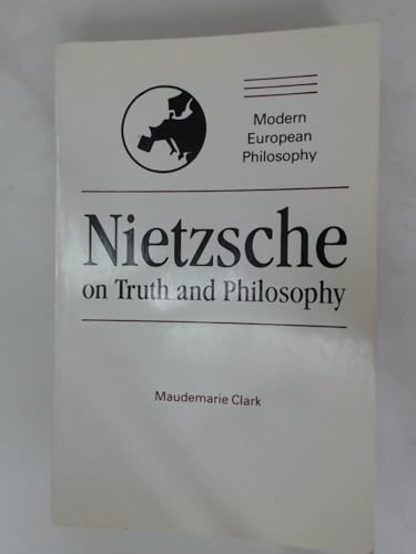 Nietzsche on Truth and Philosophy. (=Modern European Philosophy).