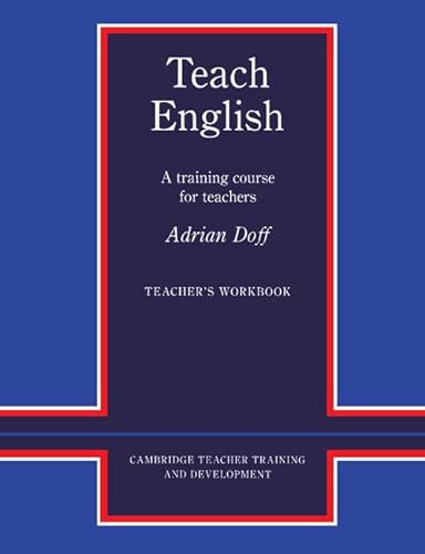 Stock image for Teach English Teacher's Workbook: A Training Course for Teachers (Cambridge Teacher Training and Development) for sale by SecondSale