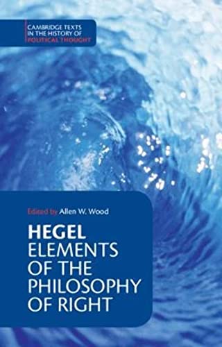 Beispielbild fr Hegel: Elements of the Philosophy of Right (Cambridge Texts in the History of Political Thought) zum Verkauf von SecondSale