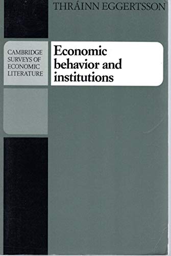 Stock image for Economic Behavior and Institutions: Principles of Neoinstitutional Economics (Cambridge Surveys of Economic Literature) for sale by Goodwill of Colorado