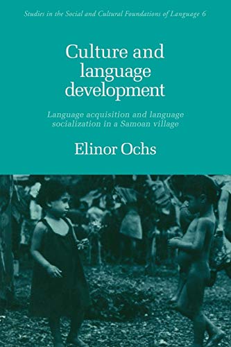 Imagen de archivo de Culture and Language Development: Language Acquisition and Language Socialization in a Samoan Village (Studies in the Social and Cultural Foundations of Language, Series Number 6) a la venta por BooksRun