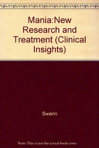 Mania:New Research and Treatment (Clinical Insights) (9780521348997) by Swann