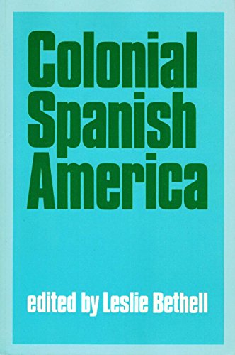 Beispielbild fr Colonial Spanish America (Cambridge History of Latin America) zum Verkauf von WorldofBooks
