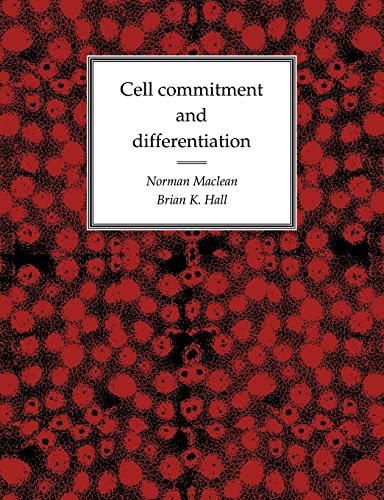 Cell Commitment and Differentiation (9780521349642) by Maclean, Norman; Hall, Brian Keith