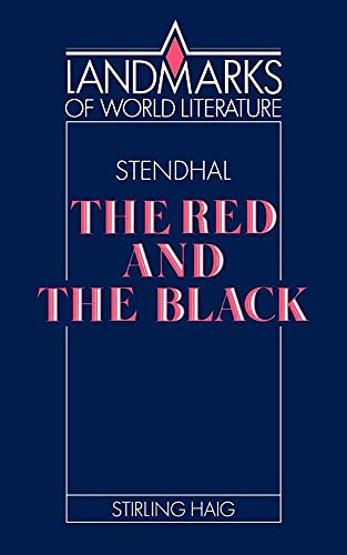 Landmarks of World Literature : Stendhal: The Red and the Black