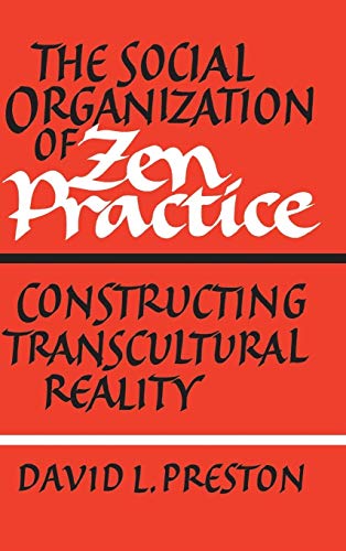 Stock image for The Social Organization of Zen Practice: Constructing Transcultural Reality for sale by HPB-Red