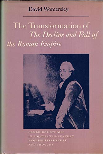 9780521350365: The Transformation of The Decline and Fall of the Roman Empire (Cambridge Studies in Eighteenth-Century English Literature and Thought, Series Number 1)