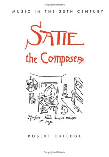 9780521350372: Satie the Composer (Music in the Twentieth Century)