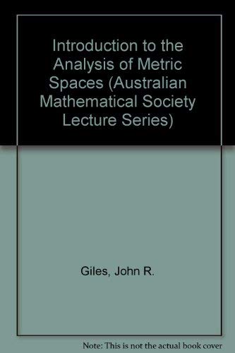9780521350518: Introduction to the Analysis of Metric Spaces (Australian Mathematical Society Lecture Series, Series Number 3)