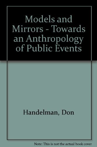 Beispielbild fr Models and Mirrors : Towards an Anthropology of Public Events zum Verkauf von Better World Books