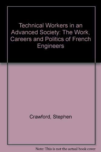 Imagen de archivo de Technical Workers in an Advanced Society: The Work, Careers and Politics of French Engineers a la venta por medimops