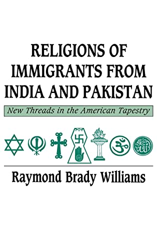 Stock image for Religions of Immigrants from India and Pakistan: New Threads in the American Tapestry. for sale by G. & J. CHESTERS