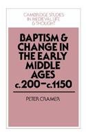 Baptism and Change in the Early Middle Ages, C. 200-C.1150