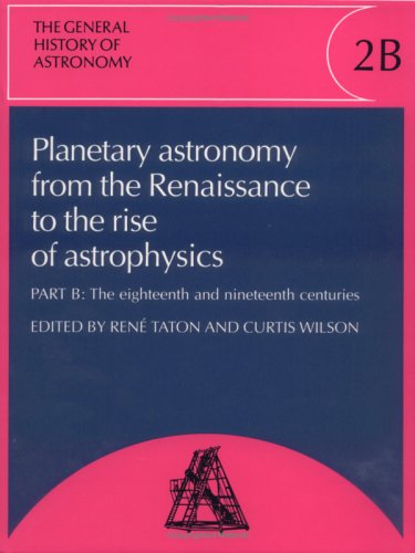 9780521351683: The General History of Astronomy: Volume 2, Planetary Astronomy from the Renaissance to the Rise of Astrophysics