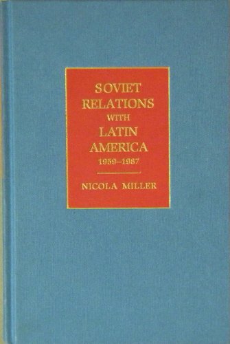 Imagen de archivo de Soviet Relations with Latin America 1959-1987, a la venta por Sutton Books