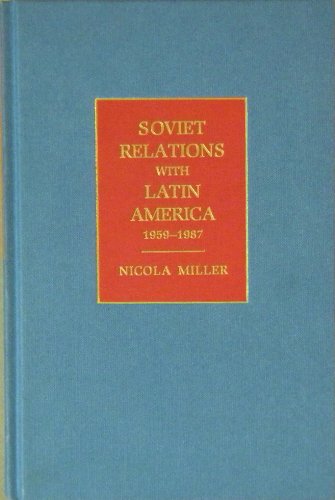 Stock image for Soviet Relations with Latin America 1959-1987, for sale by Sutton Books