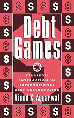 9780521352024: Debt Games: Strategic Interaction in International Debt Rescheduling