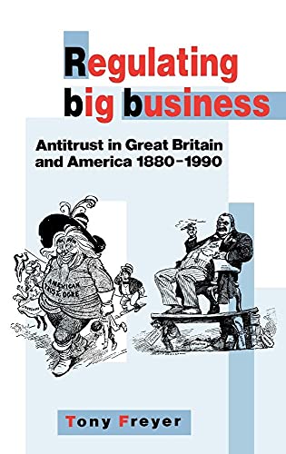 Imagen de archivo de Regulating Big Business : Antitrust in Great Britain and America, 1880-1990 a la venta por Better World Books