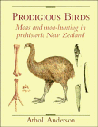 Beispielbild fr Prodigious Birds: Moas and Moa-Hunting in New Zealand zum Verkauf von Riverby Books (DC Inventory)