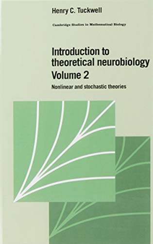 Imagen de archivo de Introduction to Theoretical Neurobiology: Volume 2, Nonlinear and Stochastic Theories (Cambridge Studies in Mathematical Biology, Series Number 8) a la venta por HPB-Red