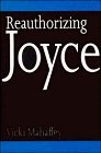 Imagen de archivo de Reauthorizing Joyce a la venta por Archives Book Shop of East Lansing, MI