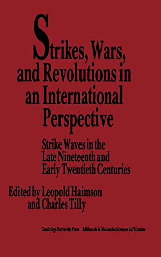 Beispielbild fr Strikes, Wars, and Revolutions in an International Perspective : Strike Waves in the Late Nineteenth and Early Twentieth Centuries zum Verkauf von Better World Books