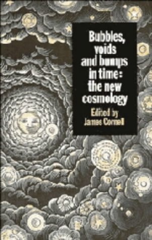 Imagen de archivo de Bubbles, Voids and Bumps in Time : The New Cosmology a la venta por SecondSale