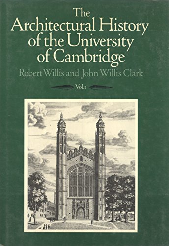 Beispielbild fr The Architectural History of the University of Cambridge and of the Colleges of Cambridge and Eton: v. 1 zum Verkauf von Atticus Books